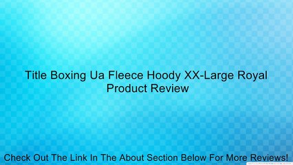 Title Boxing Ua Fleece Hoody XX-Large Royal Review