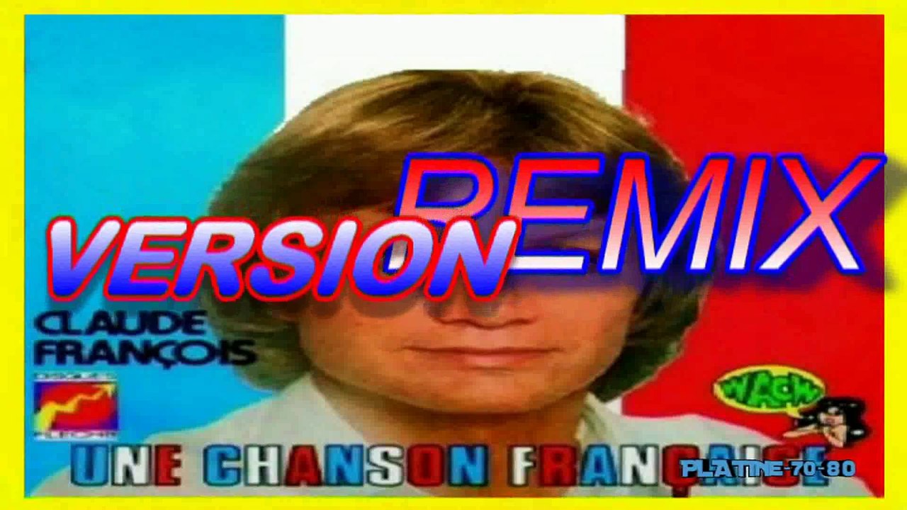 Claude François - Une Chanson Française (REMIX)