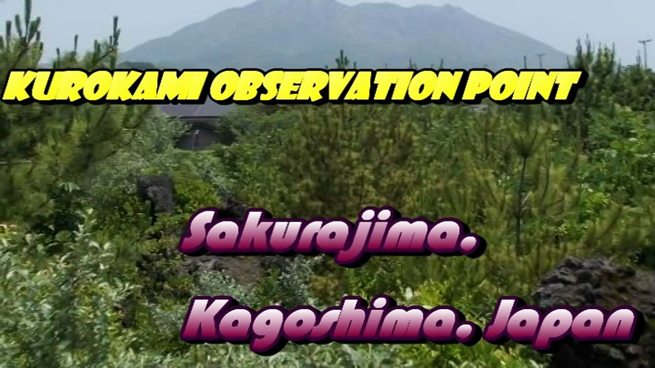 Japan Travel: Kurokami Observation Point sound of rumbling Sakurajima ,Kagoshima