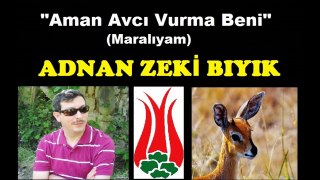 Aman Avcı Vurma-Adnan Zeki Bıyık