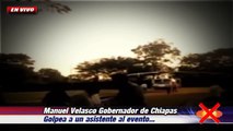 Manuel Velasco Gobernador de Chiapas - Golpea y Humilla su asistente