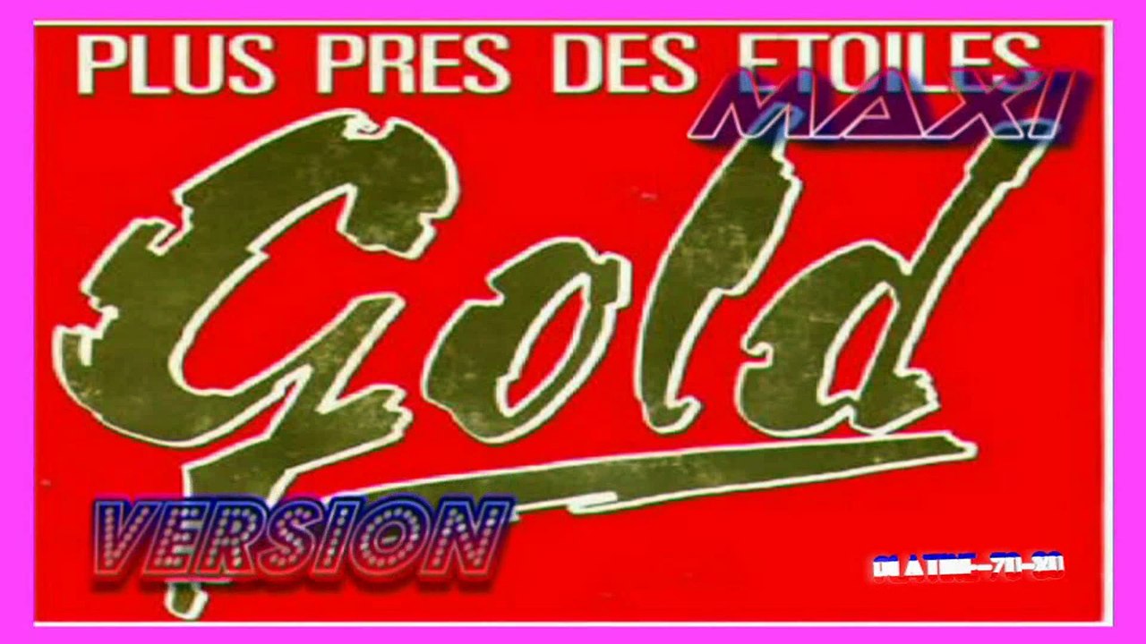 Gold - Plus Près Des Etoiles (maxi)