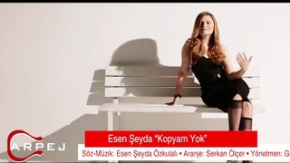 Esen Şeyda - Kopyam Yok