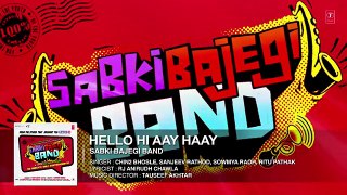 Hello Hi Aay Haay Full AUDIO Song - Sabki Bajegi Band