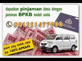 Dana Cepat Proses Tunai Uang Pinjamanya Jaminan BPKB MOBIL Bandung 081321477900