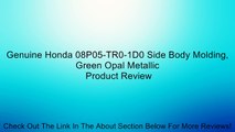 Genuine Honda 08P05-TR0-1D0 Side Body Molding, Green Opal Metallic Review