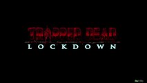 Trapped dead lockdown -video decouverte-Gameplay-PC FR