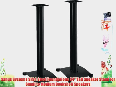 Sanus Systems SF34 Steel Foundations 34 Tall Speaker Stand for Small to Medium Bookshelf Speakers