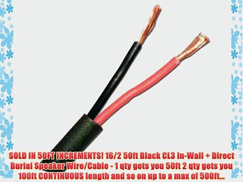 Black - 16/2 Awg 50 FT Increments Direct Burial AND CL3 Rated In Wall - Speaker Wire/Cable