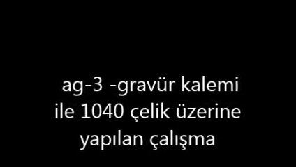 ag 3gravür kalemi ile yapılan çalışma