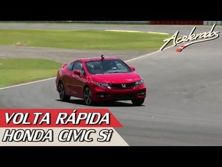 HONDA CIVIC Si - VOLTA RÁPIDA #22 COM RUBENS BARRICHELLO | ACELERADOS