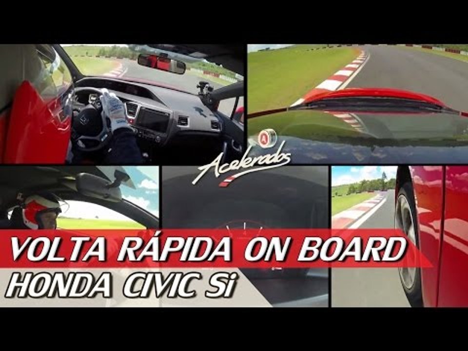 HONDA CIVIC Si - VOLTA RÁPIDA ON BOARD #22 COM RUBENS BARRICHELLO | ACELERADOS