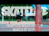 Frontside Nollie Heelflip | Tutorial #SKATELIFE | Marcio Roberto