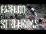 FAZENDO SERENATAS