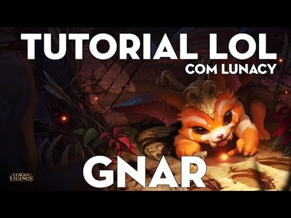 TUTORIAL DE LOL - GNAR