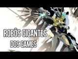 MELHORES ROBÔS GIGANTES DOS VIDEOGAMES