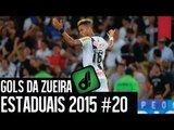 GOLS DA ZUEIRA - FINAIS DOS ESTADUAIS 2015 #20