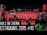 GOLS DA ZUEIRA - ESTADUAIS 2015 #10