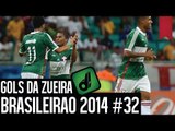 GOLS DA ZUEIRA - BRASILEIRÃO 2014 RODADA #32