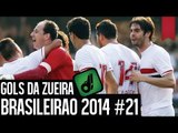 GOLS DA ZUEIRA - BRASILEIRÃO 2014 RODADA #21