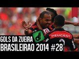 GOLS DA ZUEIRA - BRASILEIRÃO 2014 RODADA #28