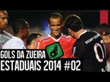 GOLS DA ZUEIRA - ESTADUAIS 2014 #02