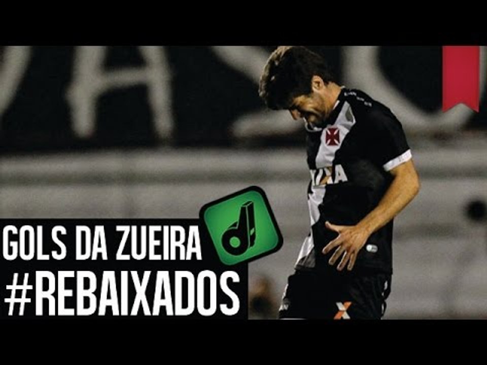 GOLS DA ZUEIRA - #REBAIXADOS DO BRASILEIRÃO 2013