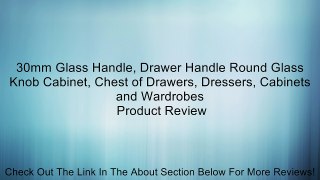 30mm Glass Handle, Drawer Handle Round Glass Knob Cabinet, Chest of Drawers, Dressers, Cabinets and Wardrobes Review