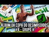 ÁLBUM DA COPA DO DESIMPEDIDOS - #08 GRUPO H