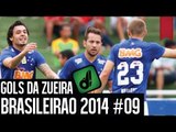 GOLS DA ZUEIRA - BRASILEIRÃO 2014 RODADA #09