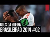GOLS DA ZUEIRA - BRASILEIRÃO 2014 RODADA #02