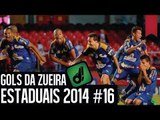 GOLS DA ZUEIRA - ESTADUAIS 2014 #16