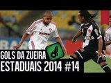 GOLS DA ZUEIRA - ESTADUAIS 2014 #14