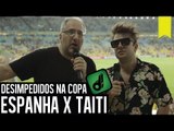 ESPANHA X TAITI - DESIMPEDIDOS NA COPA