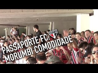 PASSAPORTE FC: MORUMBI COMODIDADE | SPFCTV