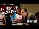 BASTIDORES: VASCO X SÃO PAULO | SPFCTV