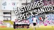 BASTIDORES SPFC |   Santos 0 x 1 São Paulo FC