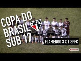Copa do Brasil Sub 17 - Flamengo 3 x 1 São Paulo