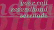 Your Call - Secondhand Serenade Lyrics