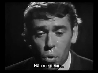 Jacques Brel - 'Ne Me Quitte Pas' (Legendado em português)
