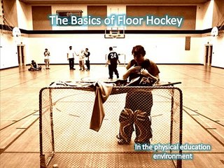 The Basics of Floor Hockey with Floorball references