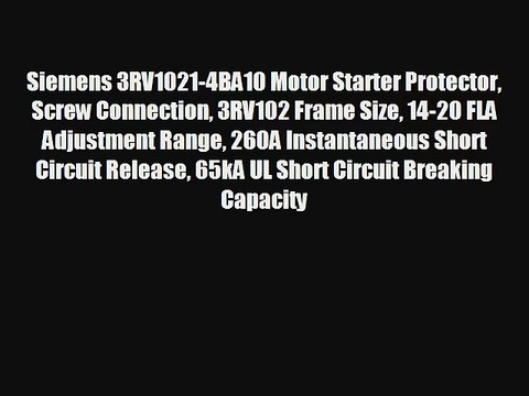 Siemens 3RV1021-4BA10 Motor Starter Protector Screw Connection 3RV102 Frame Size 14-20