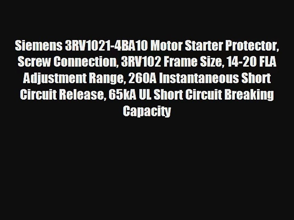 Siemens 3RV1021-4BA10 Motor Starter Protector Screw Connection 3RV102 Frame Size 14-20