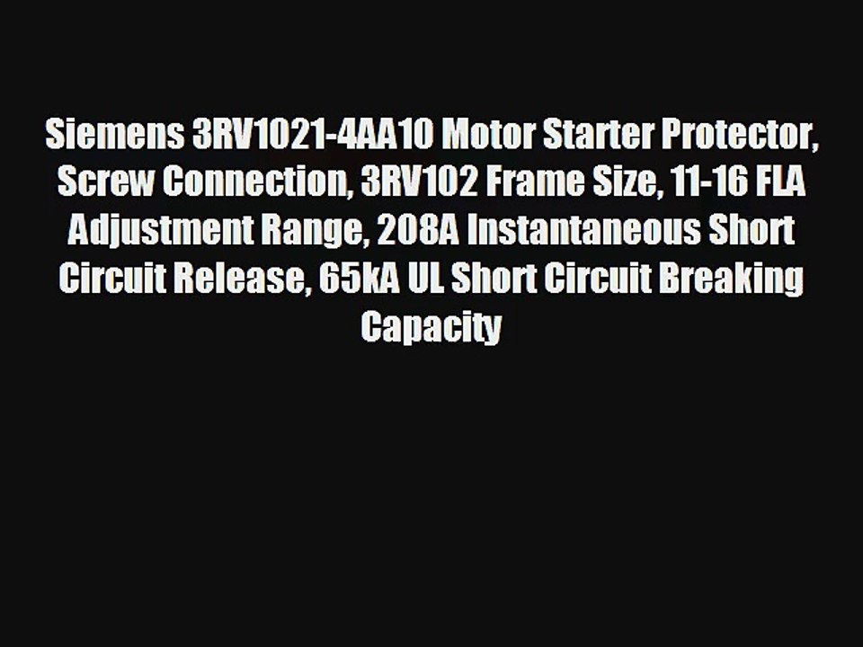 Siemens 3RV1021-4AA10 Motor Starter Protector Screw Connection 3RV102 Frame Size 11-16