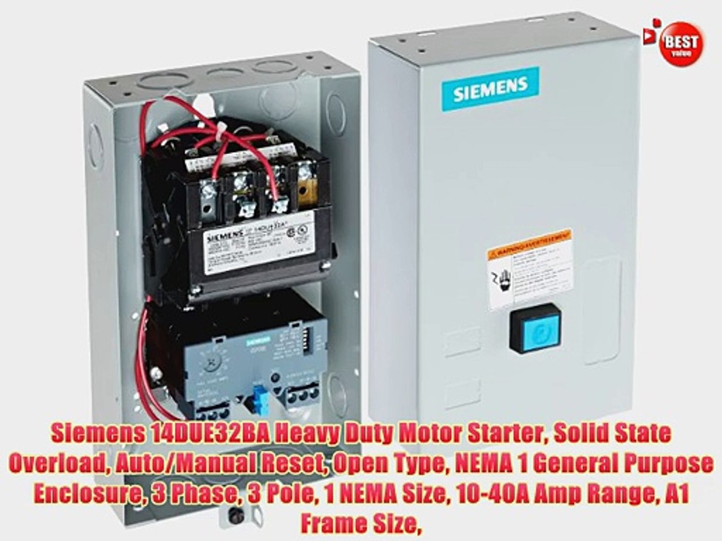 10-40A Amp Range Siemens 14DUE32BA Heavy Duty Motor Starter 3 Phase A1 Frame Size 3 Pole Auto/Manual Reset Solid State Overload NEMA 1 General Purpose Enclosure 1 NEMA Size Open Type 110-120/220-240 at 60Hz Coil Voltage
