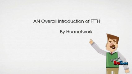 Fiber to the Home - FTTH Technology
