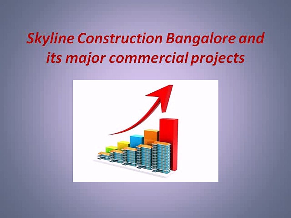 Skyline Construction Bangalore and its major commercial projects