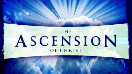 L'ASCENSION DE JÉSUS-CHRIST