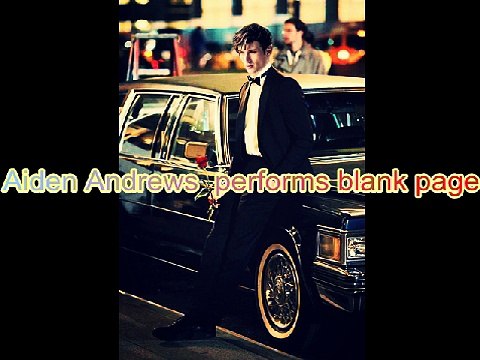 Aiden Andrews perfoms Blank Page