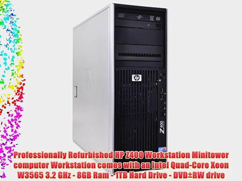 HP Z400 Workstations Xeon Quad-Core W3565 3.2GHz 8GB Ram 1TB Hard Drive DVDRW Windows 7 Professional